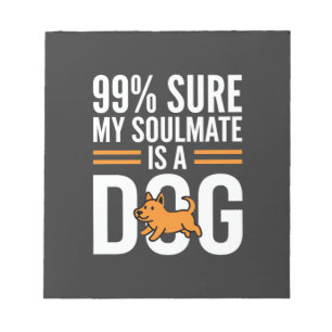 Dog Soulmate Funny Pet Lover Typography Notepad