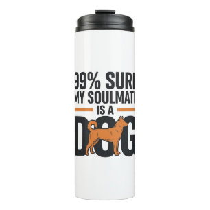 Dog Soulmate Funny Vintage Engraving T-Shirt Desig Thermal Tumbler