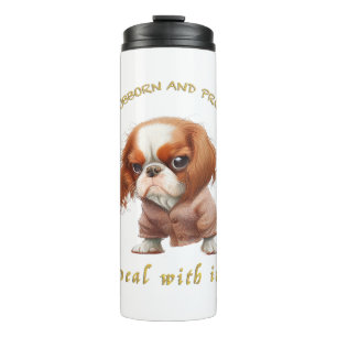 Dog Stubborn Deal With It Cute Adorable Funny Thermal Tumbler