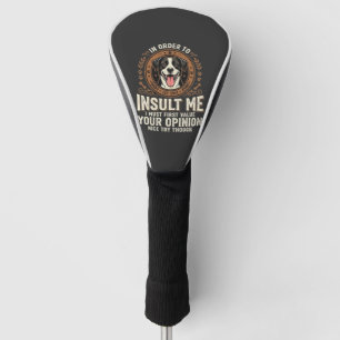 Dog T-Shirt Funny Opinion Insult Golf Head Cover