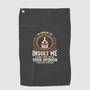 Dog T-Shirt Funny Opinion Insult Golf Towel