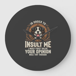 Dog T-Shirt Funny Opinion Insult Large Clock