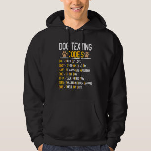 Dog Texting Codes signs Pets Animals Funny Sarcast Hoodie