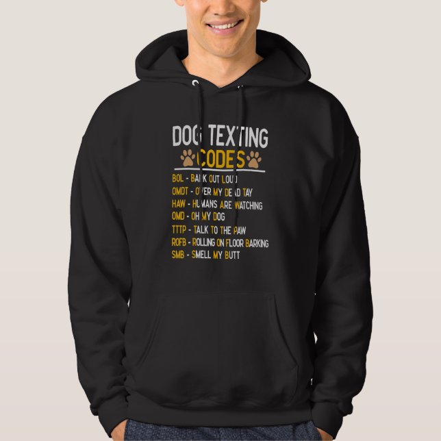 Dog Texting Codes signs Pets Animals Funny Sarcast Hoodie (Front)