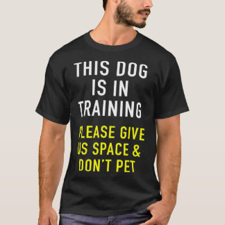 Dog Trainer & Reactive Dog In Training Design For  T-Shirt