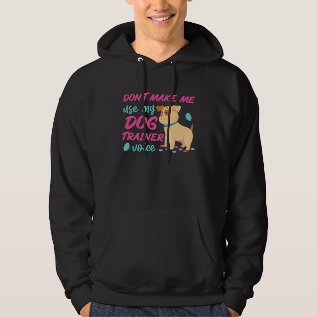 Dog Trainer Voice For Women And Girls Hoodie (Front)