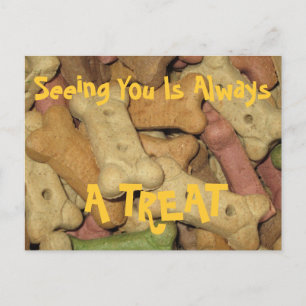 Dog Treats "Seeing You Is Always A TREAT" Postcard