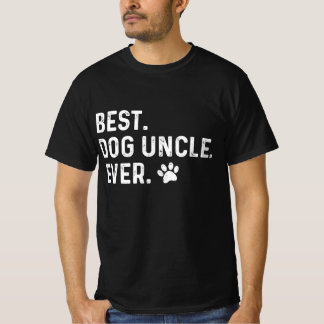 dog uncle , Best Dog Uncle Ever, dog lover , Fur U T-Shirt