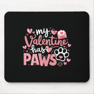 Dog Valentine My Valentine Has Paws Cute Pet Lover Mouse Pad