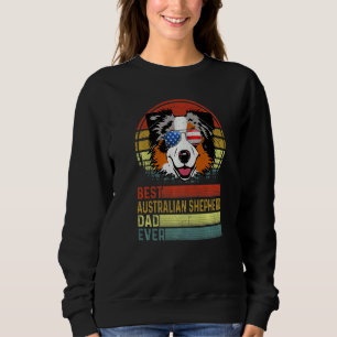 Dog Vintage Best Australian Shepherd Dad Ever Fath Sweatshirt