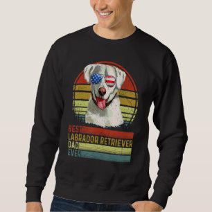 Dog Vintage Best Labrador Retriever Dad Ever Fathe Sweatshirt