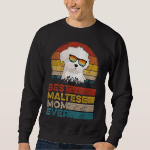 Dog Vintage Best Maltese Mum Ever Mothers Day For Sweatshirt