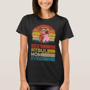 Dog Vintage Best Pitbull Mum Ever Gifts Lover T-Shirt