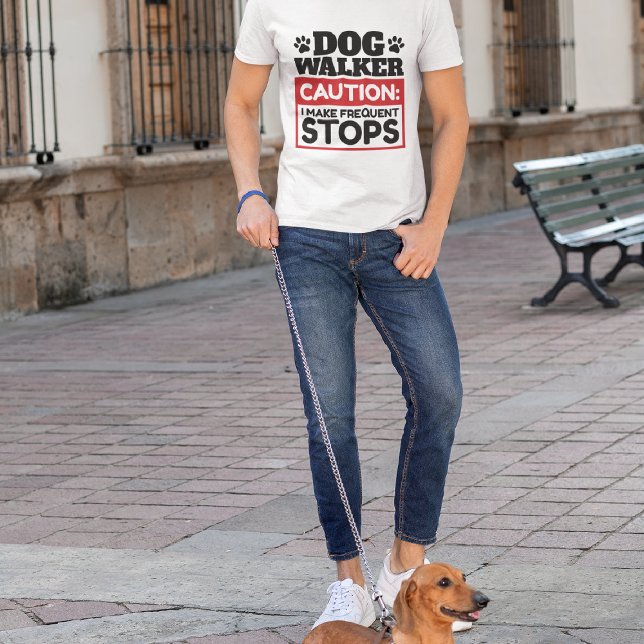 Dog Walker Caution I Make Frequent Stops T-Shirt (Creator Uploaded)