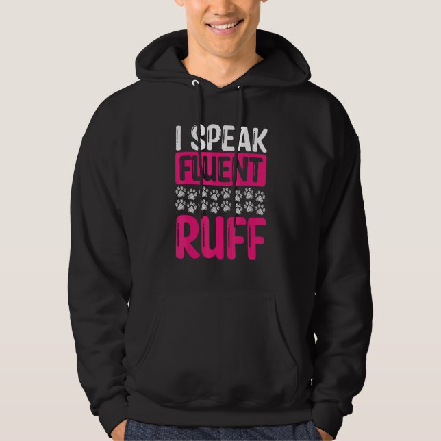 Dog Walker I speak fluent ruff Professional Dog Si Hoodie (Front)