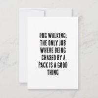 Dog walking: the only job where being chased by 