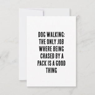 Dog walking: the only job where being chased by  thank you card