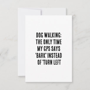 Dog walking: the only time my GPS says 'bark' Thank You Card