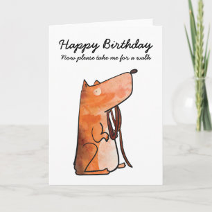 Dog wants a walk birthday card