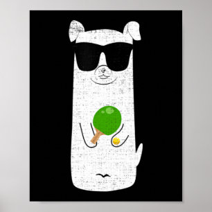 Dog Wearing Sunglasses Playing Table Tennis Fun Sp Poster