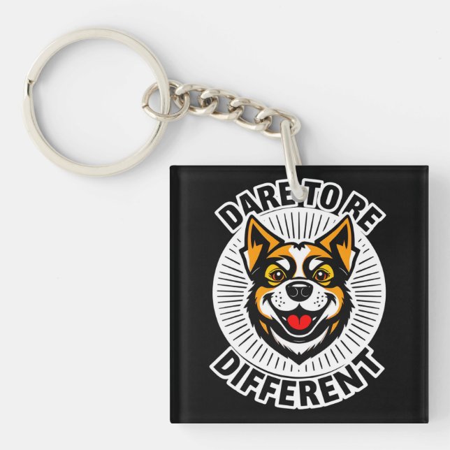 Dog with Motivational Text "Dare to Be Different" Key Ring (Front)