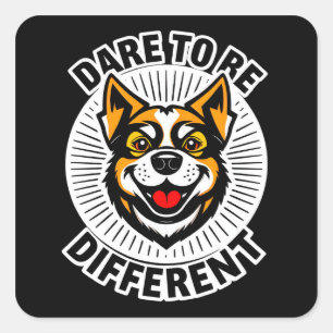 Dog with Motivational Text "Dare to Be Different" Square Sticker