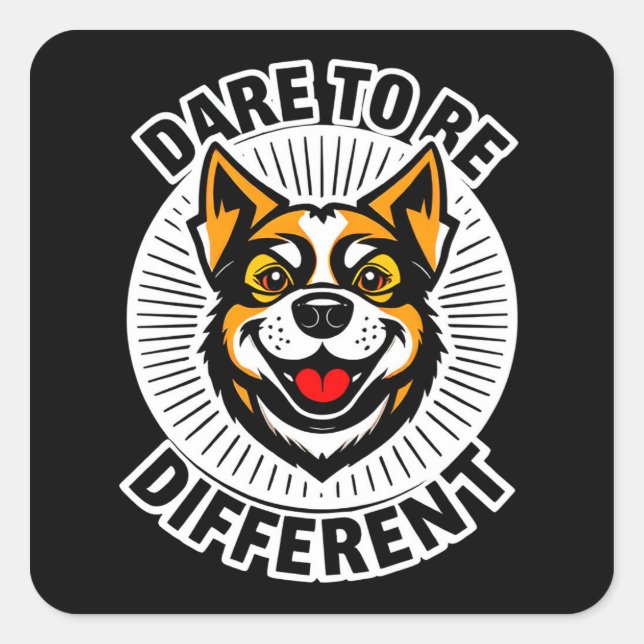 Dog with Motivational Text "Dare to Be Different" Square Sticker (Front)