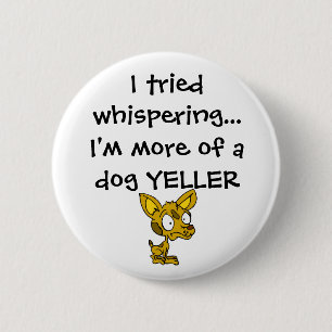 Dog Yeller 6 Cm Round Badge
