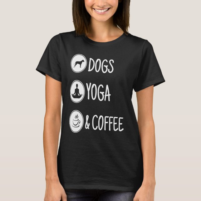 Dog yoga and coffee T-Shirt (Front)