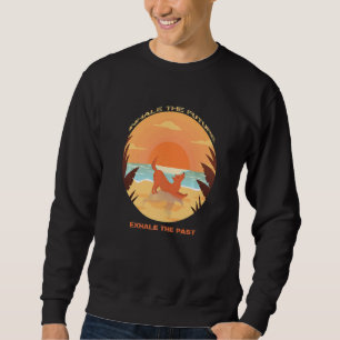Dog Yoga Pose Quote For Dog Doing Yoga Cool Yoga D Sweatshirt