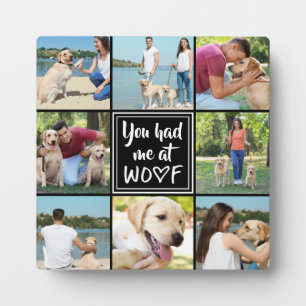 Dog YOU HAD ME AT WOOF Photo Collage Plaque