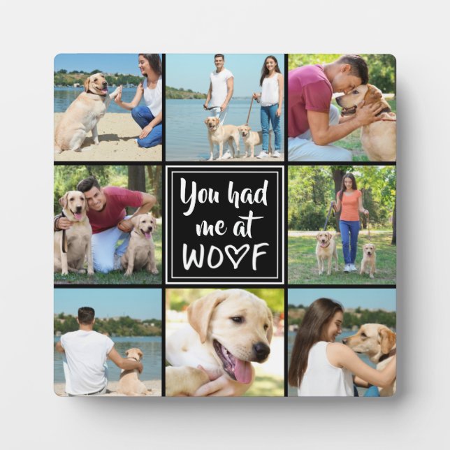 Dog YOU HAD ME AT WOOF Photo Collage Plaque (Front)