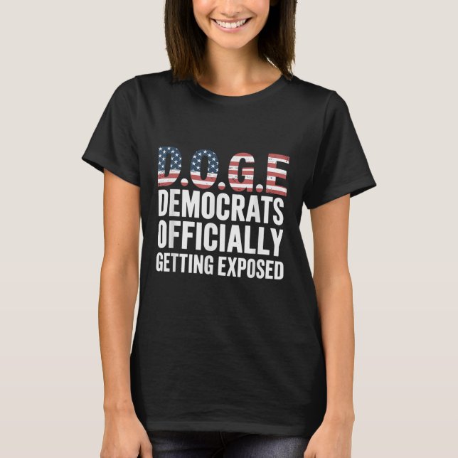 Doge Democrats Officially Getting Exposed _1  T-Shirt (Front)
