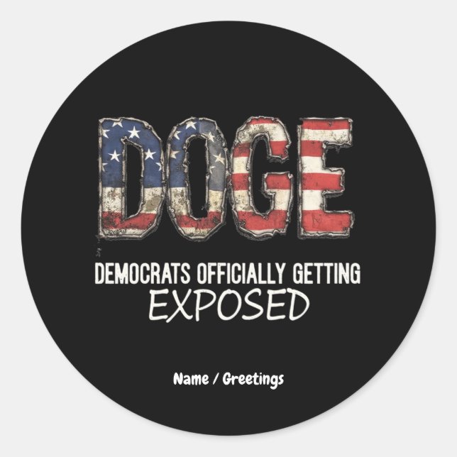 DOGE Is Making Democrats Officially Getting Expose Classic Round Sticker (Front)