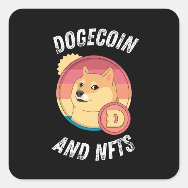 Dogecoin And Nfts - Funny Doge Crypto Square Sticker (Front)