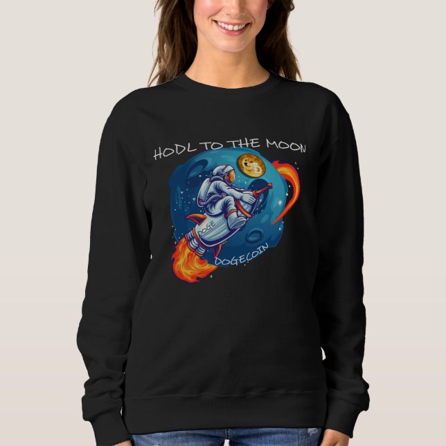 Dogecoin HODL To The Moon Crypto Rocket Cryptocurr Sweatshirt (Front)