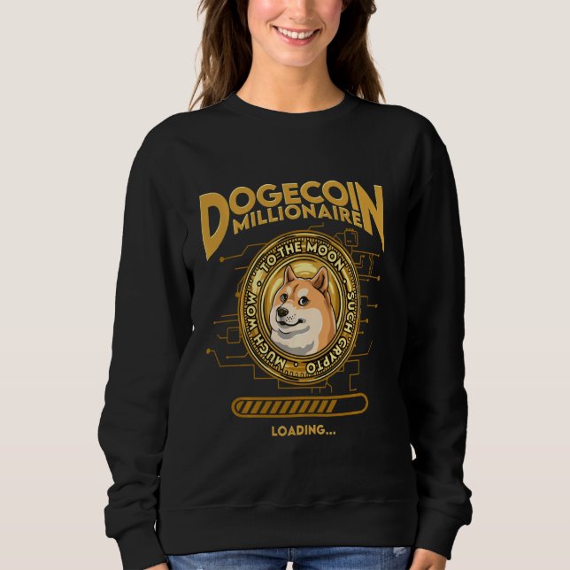 Dogecoin Millionaire Funny Doge Dogecoin Crypto Co Sweatshirt (Front)