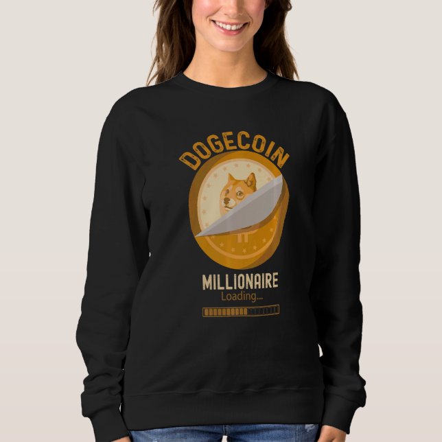 Dogecoin Millionaire Loading Crypto Cryptocurrency Sweatshirt (Front)