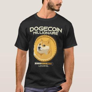 Dogecoin Millionaire Loading Funny Crypto Cryptocu T-Shirt