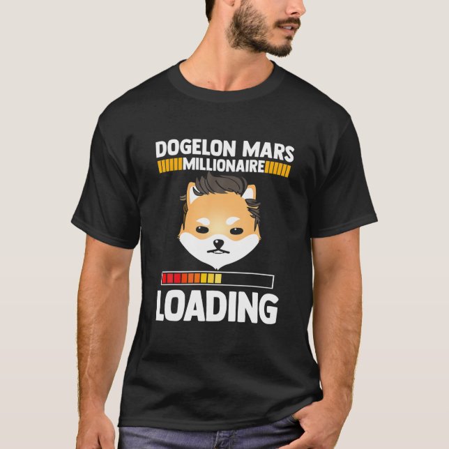 Dogelon Mars Millionaire Loading, Crypto Coin Toke T-Shirt (Front)