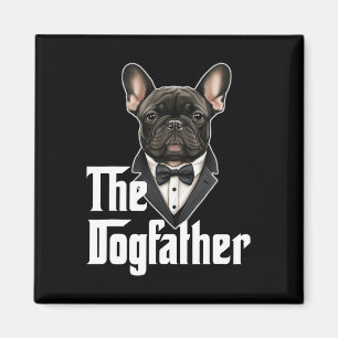 Dogfather French Bulldog Dad Frenchie Papa Dog Own Magnet