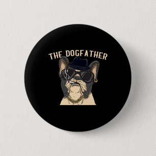 Dogfather - Frenchie Dad Mafia French Bulldog Gang 6 Cm Round Badge