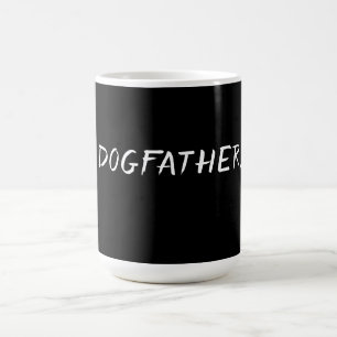 Dogfather – Funny Dog Dad Design Coffee Mug