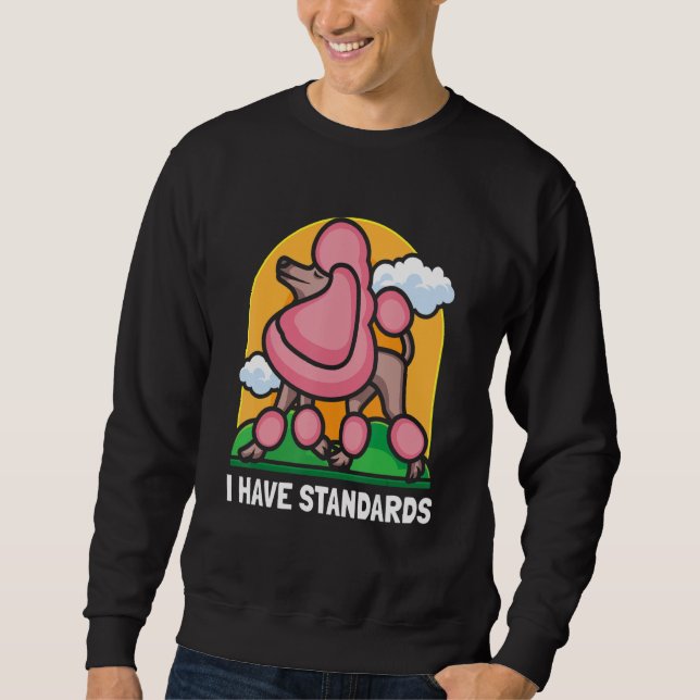 Doggie Pet Dog Owner Dog Lover Funny Standard Pood Sweatshirt (Front)