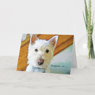 Doggone it, Wish Things Were Better, Westie Dog Card