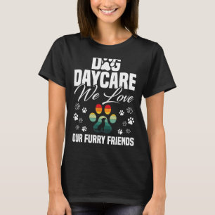 Doggy Daycare Play Essentials Service Doggie Day C T-Shirt