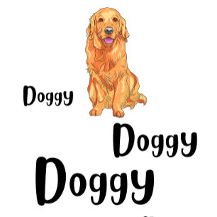 Doggy Doggy Doggy T-Shirt
