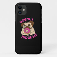 Dognut Judge Me Pug Dog Eats Doughnut