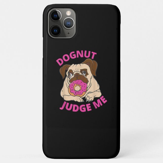 Dognut Judge Me Pug Dog Eats Doughnut Case-Mate iPhone Case (Back)