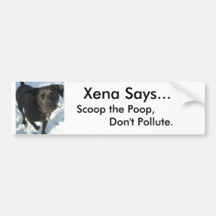 dogs20039, Xena Says..., Don't pollute,        ... Bumper Sticker